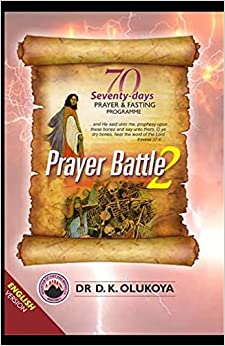 70 Days Prayer and Fasting Programme 2021 Edition: Prayer Battle 2 PB - D K Olukoya